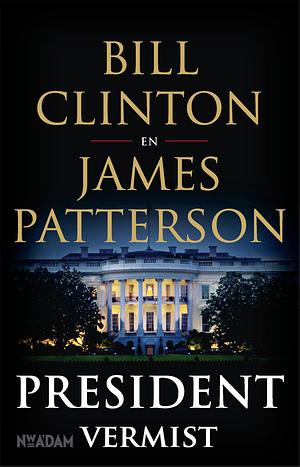 President vermist by Bill Clinton, James Patterson