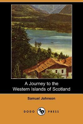 A Journey to the Western Islands of Scotland (Dodo Press) by Samuel Johnson