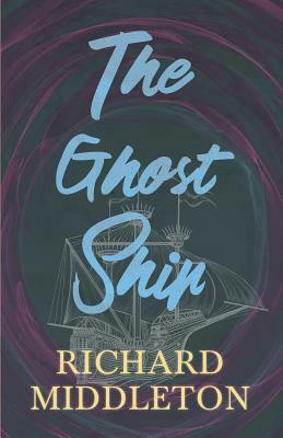 The Ghost Ship by Richard Middleton