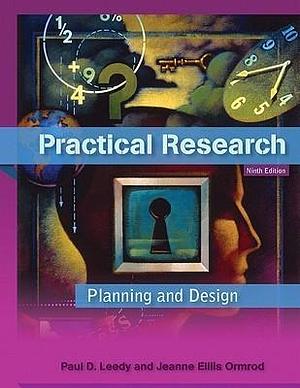 Practical Research: Planning and Design (9th Edition by Jeanne Ellis Ormrod, Paul D. Leedy, Paul D. Leedy