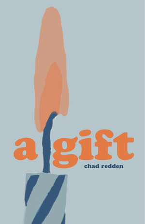 A Gift by Chad Redden