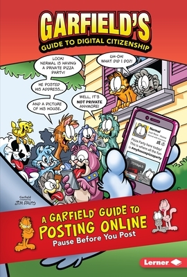 A Garfield (R) Guide to Posting Online: Pause Before You Post by Scott Nickel, Pat Craven, Ciera Lovitt