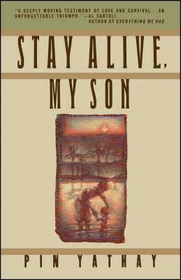 Stay Alive, My Son by John Man, Pin Yathay