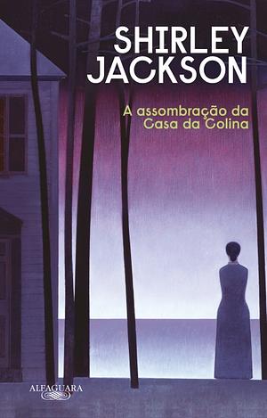 A assombração da Casa da Colina (Nova edição) by Shirley Jackson