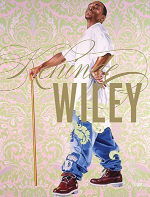 Kehinde Wiley by Thelma Golden, Peter Halley, Brian Keith Jackson, Sarah E. Lewis, Robert Carleton Hobbs, Kehinde Wiley