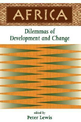 Africa: Dilemmas Of Development And Change by Peter Lewis