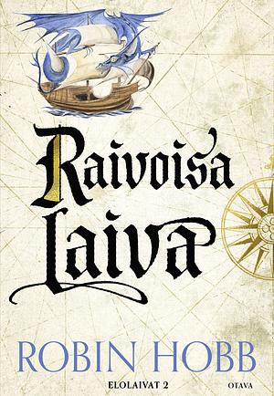 Raivoisa laiva by Robin Hobb