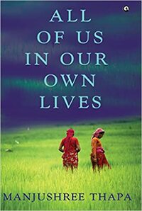 All of Us in Our Own Lives by Manjushree Thapa