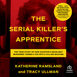 The Serial Killer's Apprentice by Katherine Ramsland
