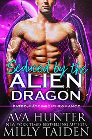 Seduced by the Alien Dragon by Milly Taiden, Ava Hunter