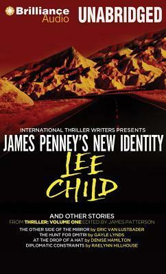 James Penney's New Identity and Other Stories by Dick Hill, Denise Hamilton, Raelynn Hillhouse, Susie Breck, Bill Weideman, Lee Child, Eric Van Lustbader, Laural Merlington, Gayle Lynds