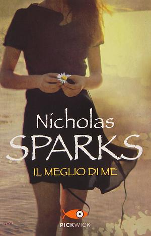 Il meglio di me. by Nicholas Sparks