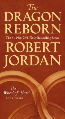 The Dragon Reborn: Book Three of 'The Wheel of Time by Robert Jordan
