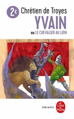 Yvain Ou Le Chevalier Au Lion by Chrétien de Troyes