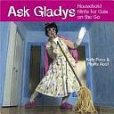 Ask Gladys: Household Hints For Gals On The Go by Phyllis Root, Kelly Povo