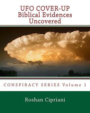 UFO Cover-Up: Biblical Evidences Uncovered by Roshan Cipriani