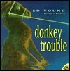 Donkey Trouble by Ed Young