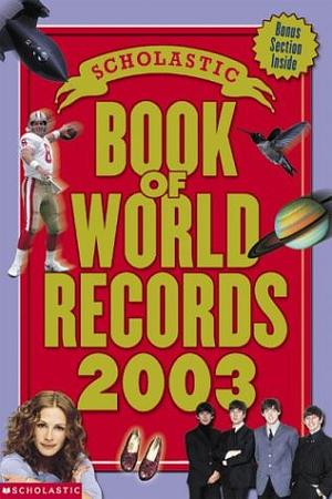 Scholastic Book of World Records 2003 by Jenifer Corr Morse