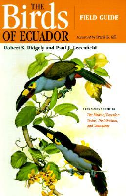 The Birds of Ecuador: Field Guide by Robert S. Ridgely, Paul J. Greenfield