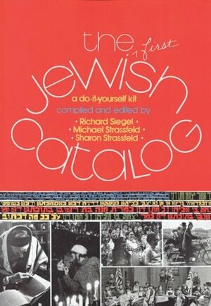 The First Jewish Catalog: A Do-It-Yourself Kit by Sharon Strassfeld, Richard Siegel