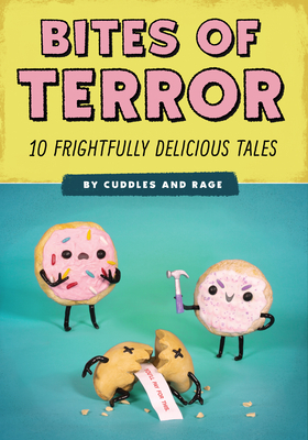 Bites of Terror: 10 Frightfully Delicious Tales by Cuddles and Rage by Liz Reed, Jimmy Reed