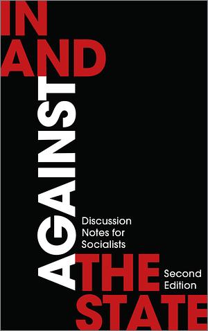 In and Against the State: Discussion Notes for Socialists by London Edinburgh Weekend Return Group