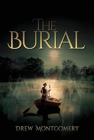 The Burial by Drew Montgomery