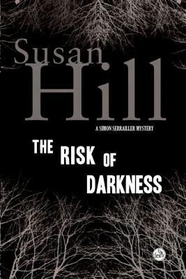 The Risk of Darkness by Susan Hill