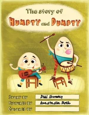 The Story of Humpty and Dumpty by D. W. Shumway