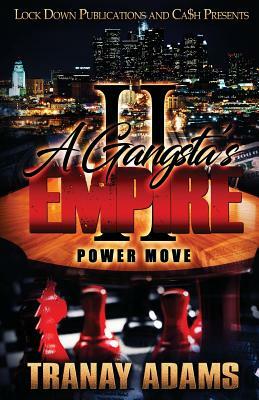 A Gangsta's Empire 2: Power Move by Tranay Adams