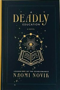 A Deadly Education by Naomi Novik