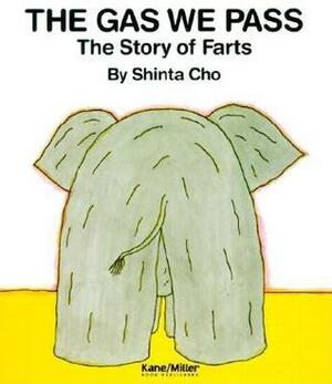 The Gas We Pass: The Story of Farts by Amanda Mayer Stinchecum, Shinta Cho