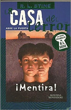 Mentira! (La Casa Del Terror) / Liar, Liar by R.L. Stine