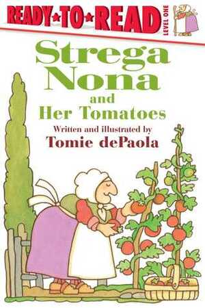 Strega Nona and Her Tomatoes by Tomie dePaola