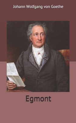 Egmont by Johann Wolfgang von Goethe