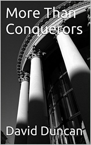 More Than Conquerors by David Duncan