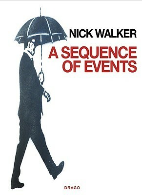 A Sequence of Events by Nick Walker