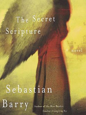 The Secret Scripture by Sebastian Barry