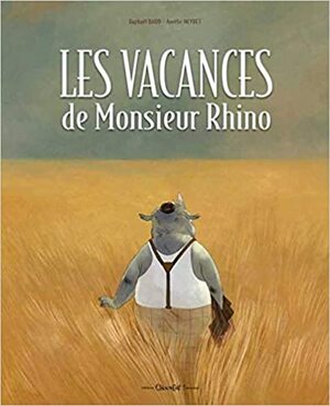 Les vacances de Monsieur Rhino by Aurélie Neyret, Raphaël Baud