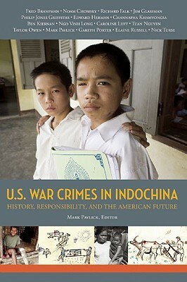 U.S. War Crimes in Indochina: History, Responsibility, and the American Future by Mark Pavlick, Richard A. Falk