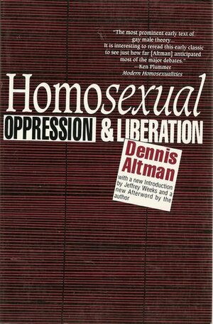 Homosexual: Oppresion & Liberation by Dennis Altman, Jeffrey Weeks