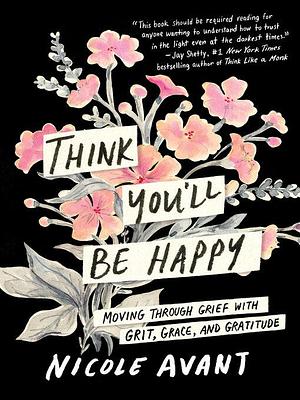 Think You'll Be Happy by Nicole Avant