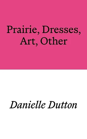 Prairie, Dresses, Art, Other by Danielle Dutton