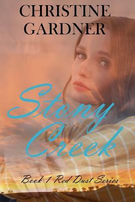 Stony Creek: Romance in the Outback by Christine Gardner