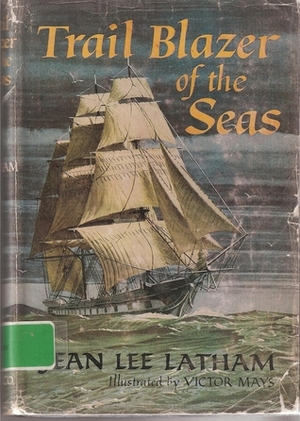 Trail Blazer of the Seas by Jean Lee Latham