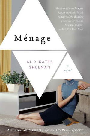 Ménage by Alix Kates Shulman