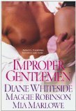 Improper Gentlemen by Diane Whiteside, Mia Marlowe, Maggie Robinson