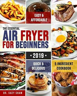 The Essential Air Fryer Cookbook for Beginners #2020: 5-Ingredient Affordable, Quick & Easy Budget Friendly Recipes | Fry, Bake, Grill & Roast Most Wanted Family Meals by America's Food Hub