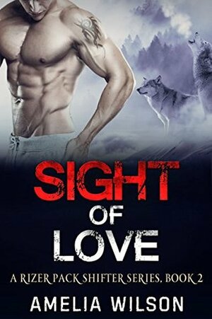 Sight of Love by Amelia Wilson