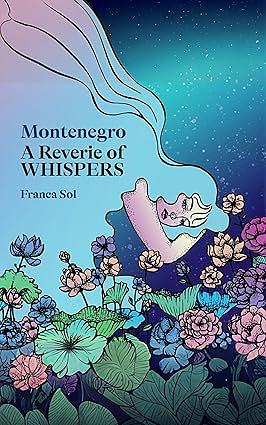 Montenegro: A Reverie of Whispers by Franca Sol